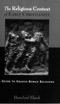 The Religious Context of Early Christianity: A Guide to Graeco-Roman Religions (Studies of the New Testament and Its World) by Hans Josef Klauck