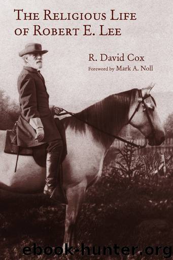 The Religious Life of Robert E. Lee by R. David Cox