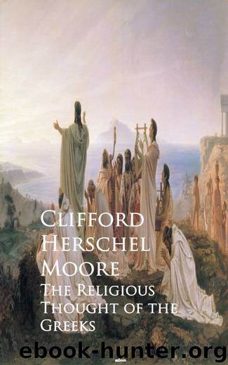 The Religious Thought of the Greeks by Clifford Herschel Moore