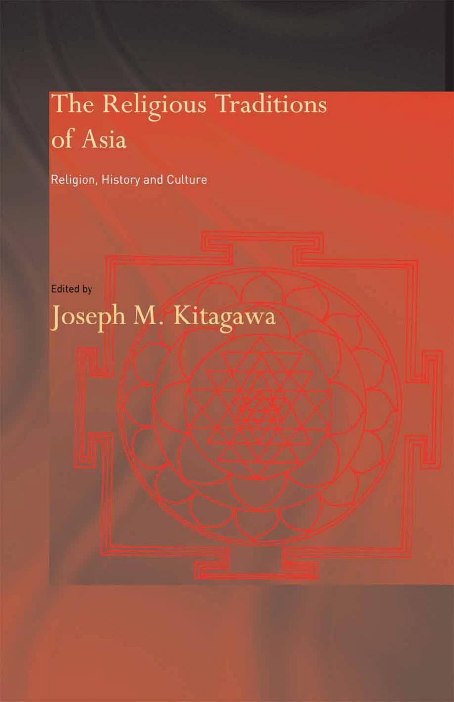 The Religious Traditions of Asia: Religion, History, and Culture by Joseph Mitsuo Kitagawa