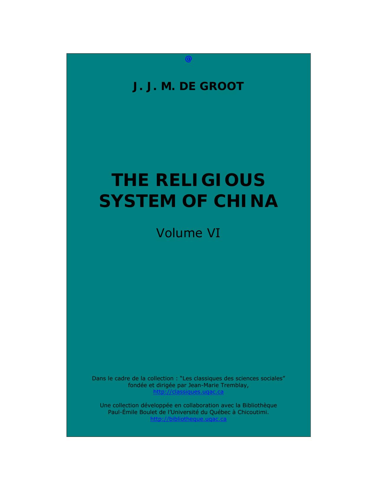 The Religious system of China, volume VI by Johann Jacob Maria de Groot (1854-1921)