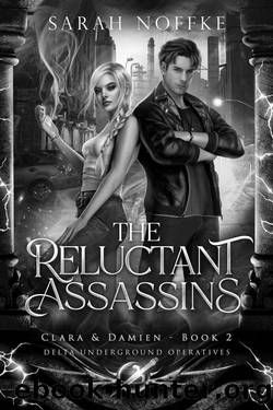 The Reluctant Assassins : Clara and Damien (Delta Underground Operatives Book 2) by Sarah Noffke
