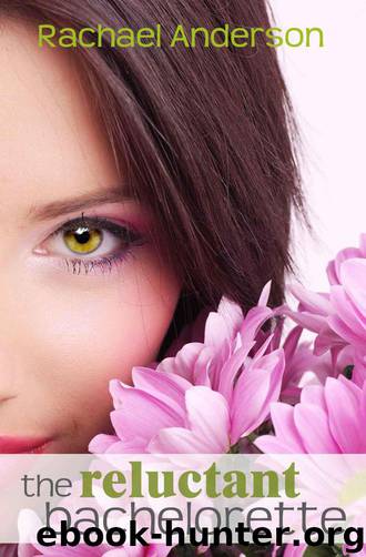 The Reluctant Bachelorette by Rachael Anderson