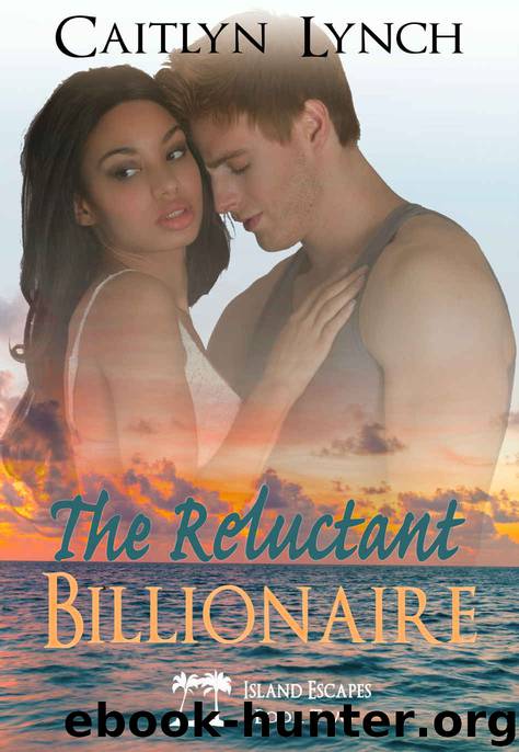 The Reluctant Billionaire by Caitlyn Lynch