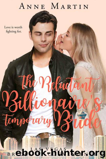 The Reluctant Billionaire's Temporary Bride: Love is worth fighting for (Las Vegas Brides of Convenience Book 1) by Martin Anne