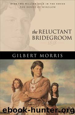 The Reluctant Bridegroom by Gilbert Morris