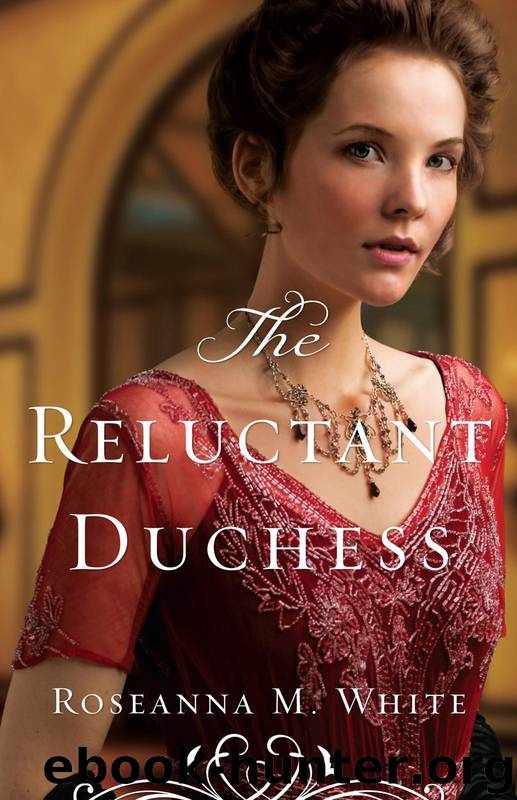 The Reluctant Duchess by Roseanna M. White