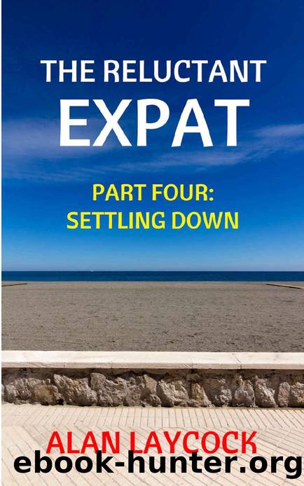 The Reluctant Expat_Part Four_Settling Down by Alan Laycock