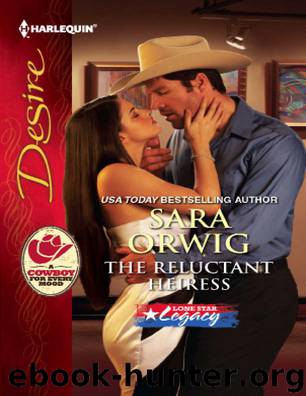 The Reluctant Heiress by Sara Orwig - Lone Star Legacy 02 - The Reluctant Heiress