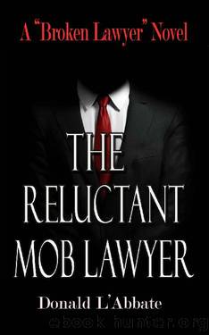 The Reluctant Mob Lawyer: A Broken Lawyer Novel (The Broken Lawyer Book 5) by DONALD L'ABBATE