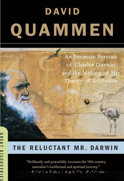 The Reluctant Mr. Darwin: An Intimate Portrait of Charles Darwin and the Making of His Theory of Evolution (Great Discoveries) by David Quammen