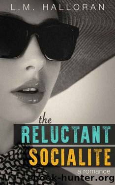 The Reluctant Socialite by L.M. Halloran