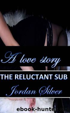 The Reluctant Sub by Jordan Silver