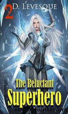 The Reluctant Superhero Book 2 by D. Levesque