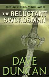 The Reluctant Swordsman (The Seventh Sword Trilogy Book 1) by Dave Duncan