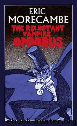The Reluctant Vampire Omnibus by Eric Morecambe