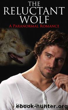 The Reluctant Wolf: A Paranormal Romance (Werewolves and Shifters) by Charles Susan G