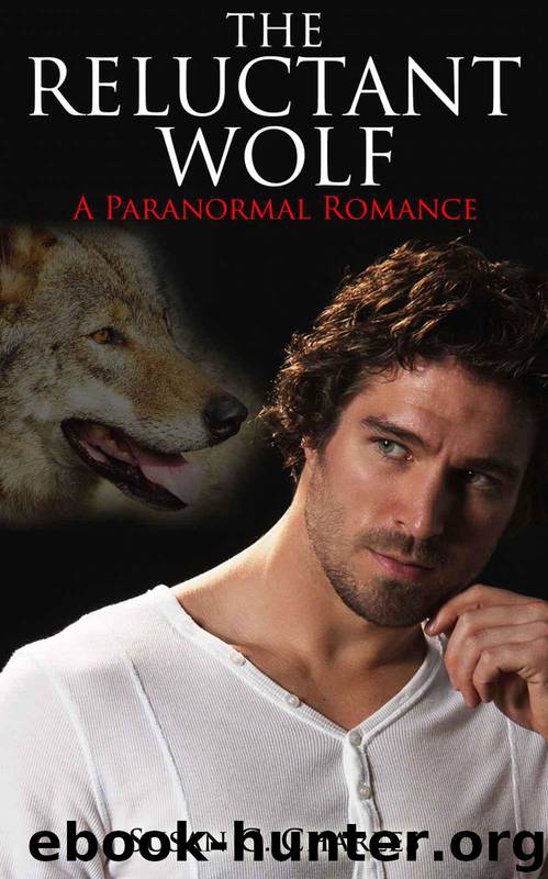 The Reluctant Wolf: A Paranormal Romance (Werewolves and Shifters) by Susan G. Charles