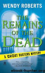 The Remains of the Dead by Wendy Roberts