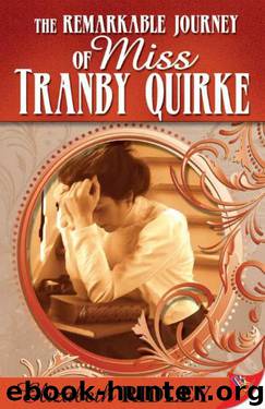 The Remarkable Journey of Miss Tranby Quirke by Elizabeth Ridley