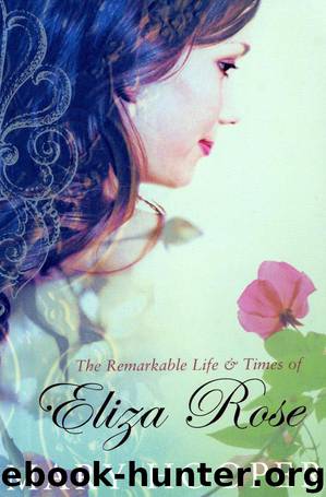 The Remarkable Life & Times of Eliza Rose by Mary Hooper