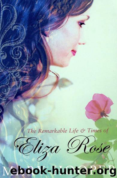 The Remarkable Life and Times of Eliza Rose by Mary Hooper