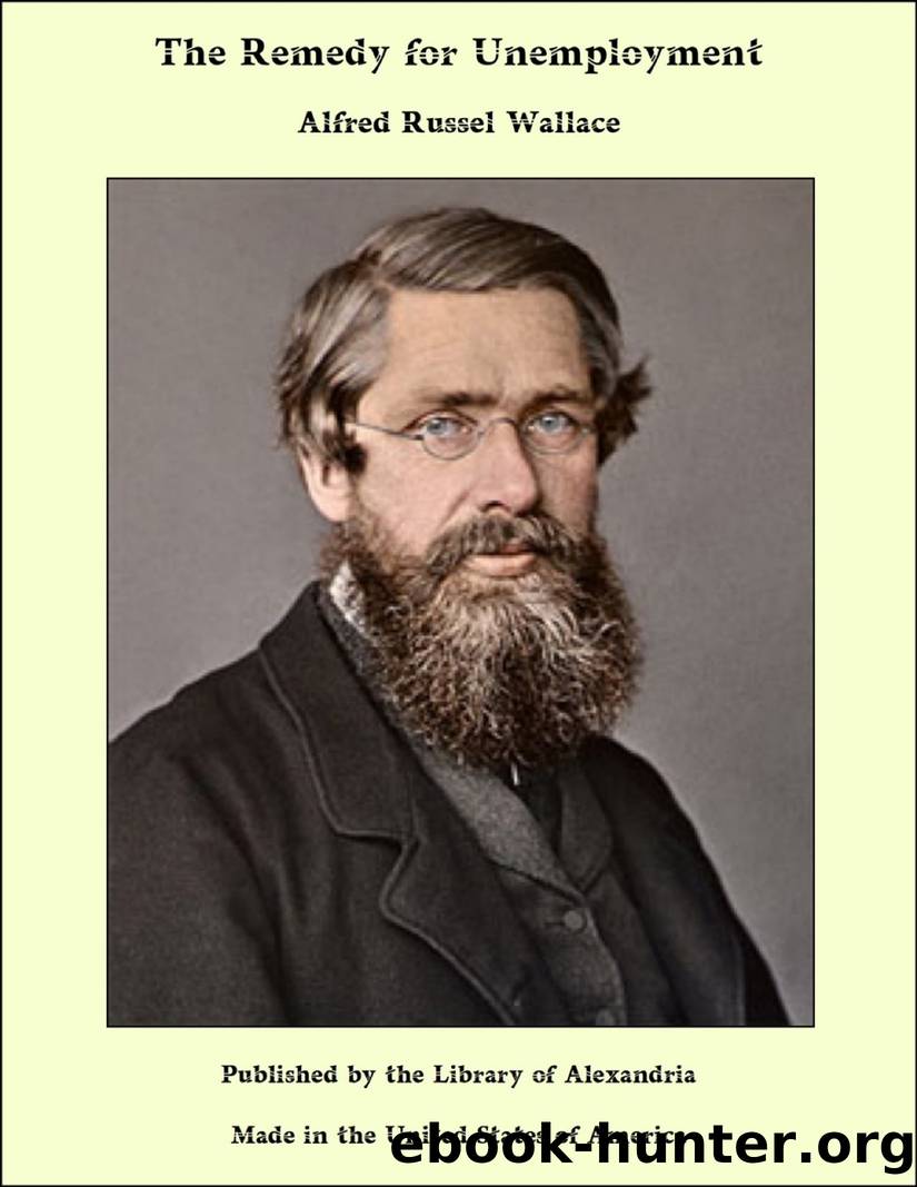 The Remedy for Unemployment by Alfred Russel Wallace