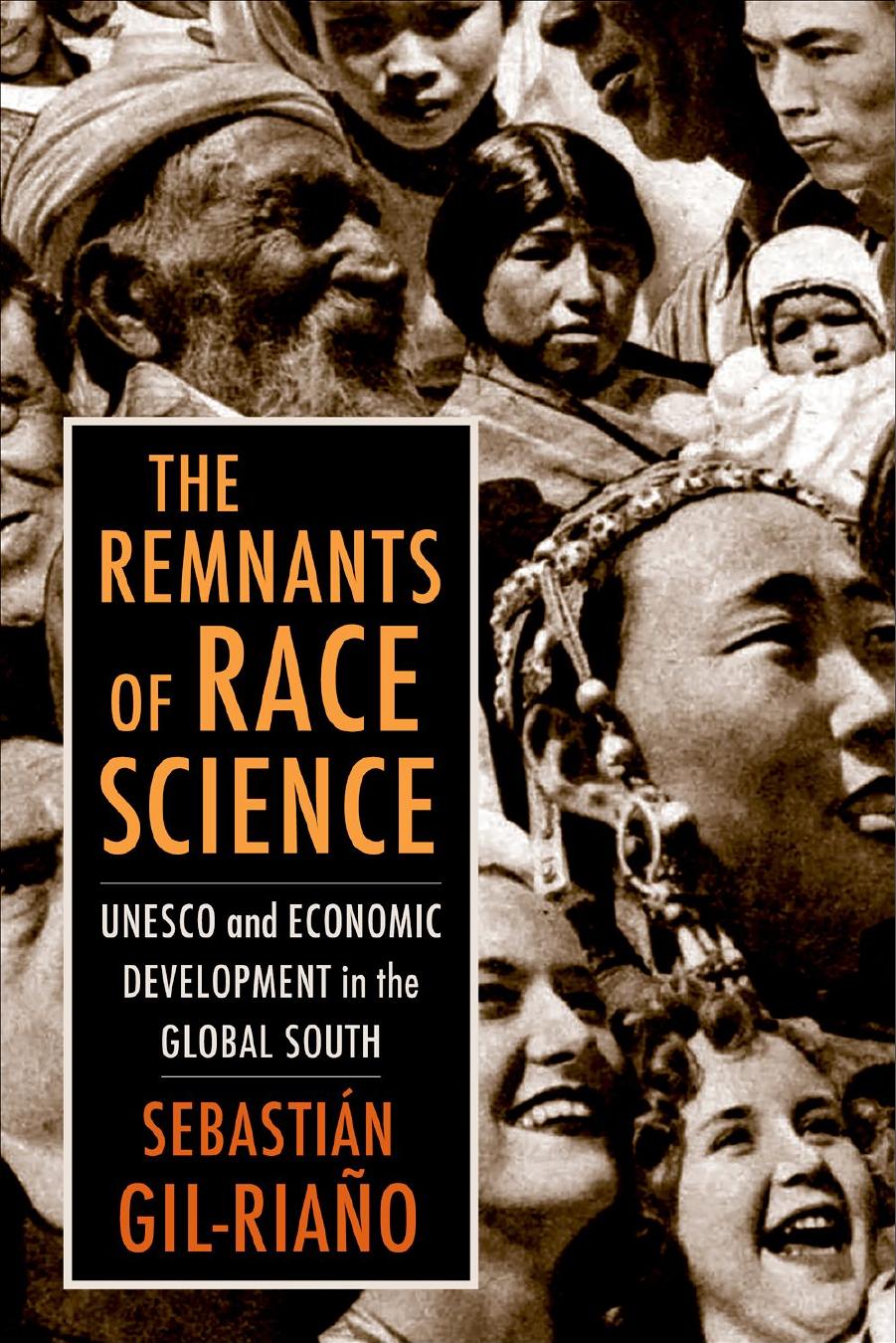 The Remnants of Race Science: UNESCO and Economic Development in the Global South by Sebastián Gil-Riaño