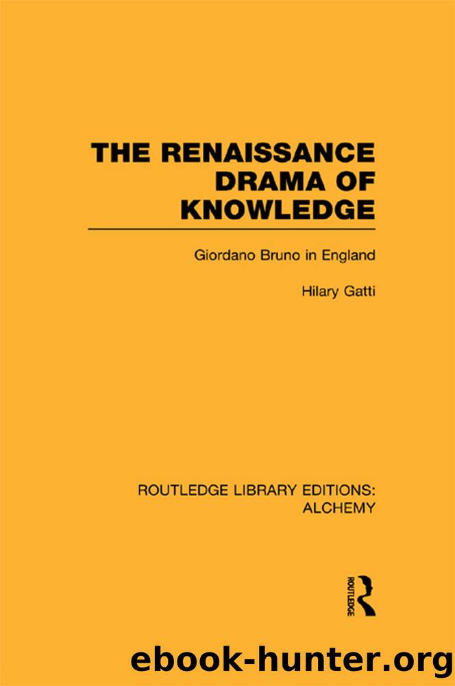 The Renaissance Drama of Knowledge by Gatti Hilary;