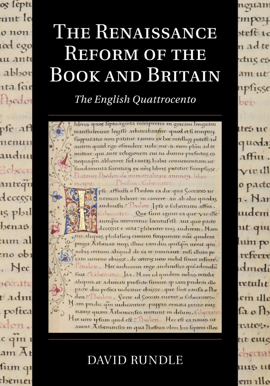 The Renaissance Reform of the Book and Britain: The English Quattrocento by David Rundle
