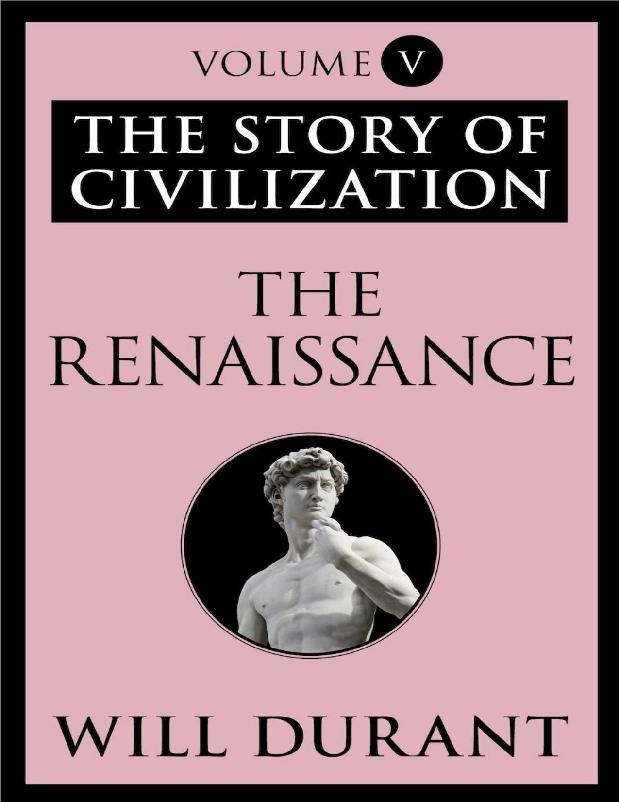 The Renaissance: The Story of Civilization by Will Durant