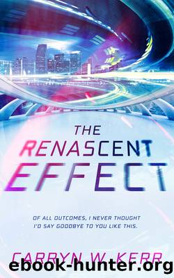 The Renascent Effect by Carryn W. Kerr