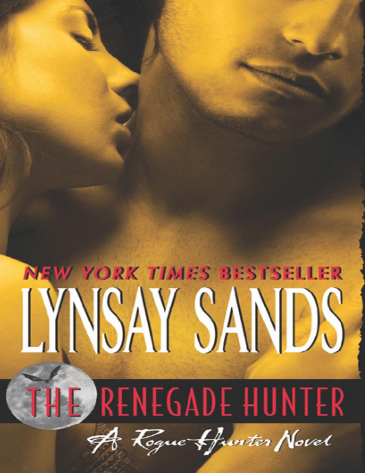 The Renegade Hunter: A Rogue Hunter Novel by Lynsay Sands