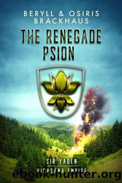 The Renegade Psion (Virasana Empire: Sir Yaden Book 3) by Beryll Brackhaus & Osiris Brackhaus