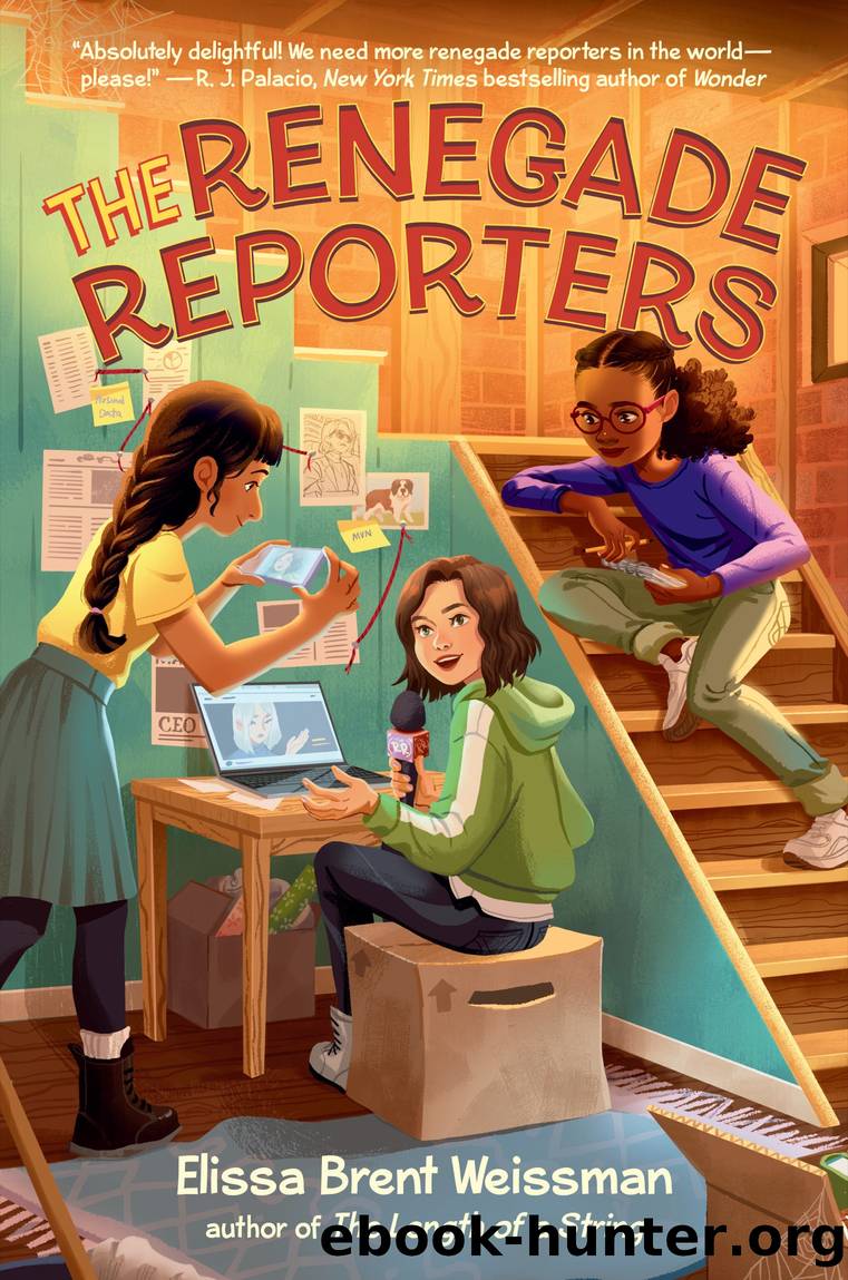 The Renegade Reporters by Elissa Brent Weissman