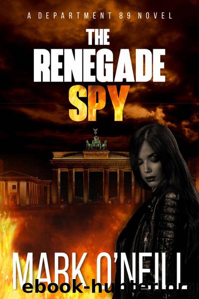 The Renegade Spy by Mark O'Neill