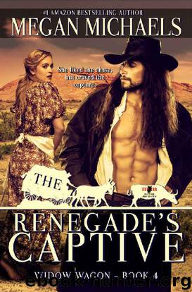 The Renegade's Captive (The Widow Wagon Book 4) by Megan Michaels
