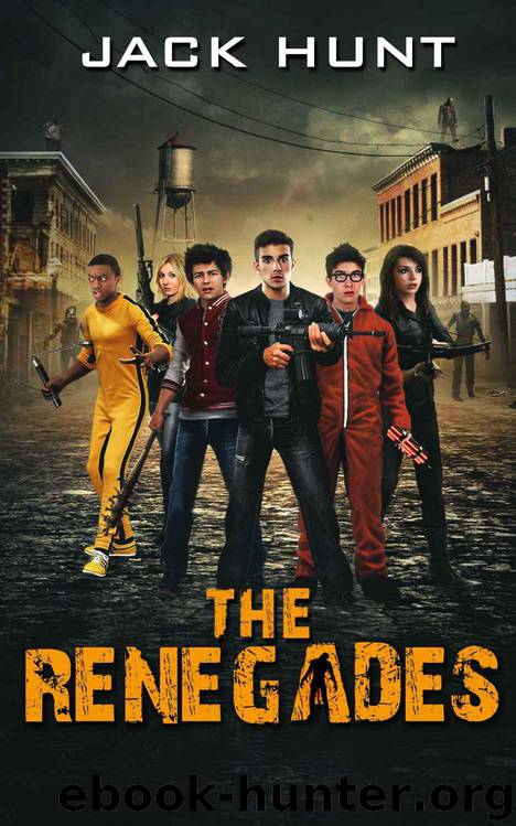 The Renegades (A Post Apocalyptic Zombie Novel) by Hunt Jack
