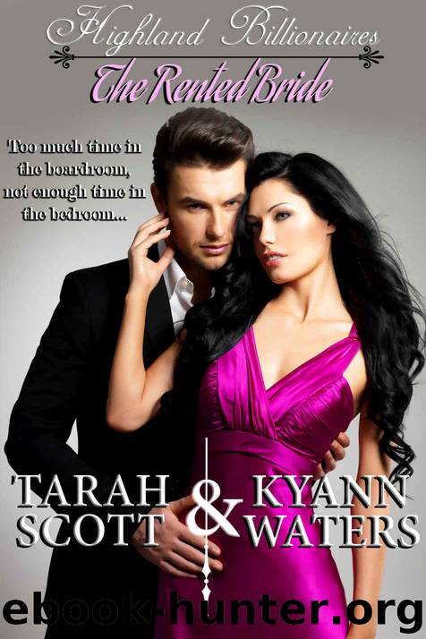 The Rented Bride (Highland Billionaires Book 1) by Waters KyAnn & Scott Tarah