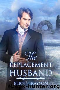 The Replacement Husband by Eliot Grayson
