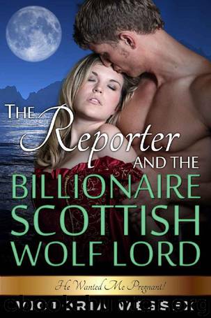 The Reporter and the Billionaire Scottish Wolf Lord by Victoria Wessex