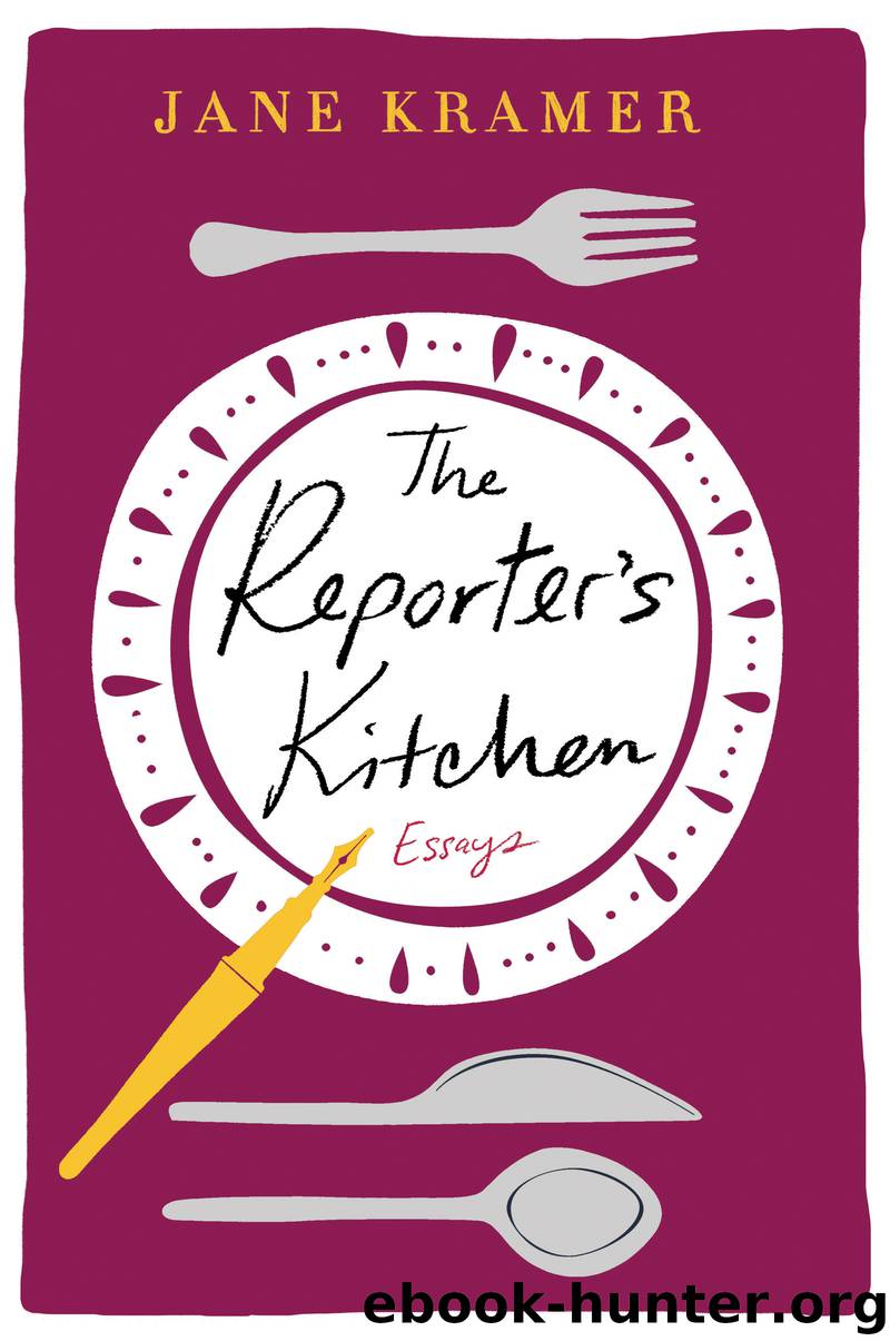 The Reporter's Kitchen by Jane Kramer