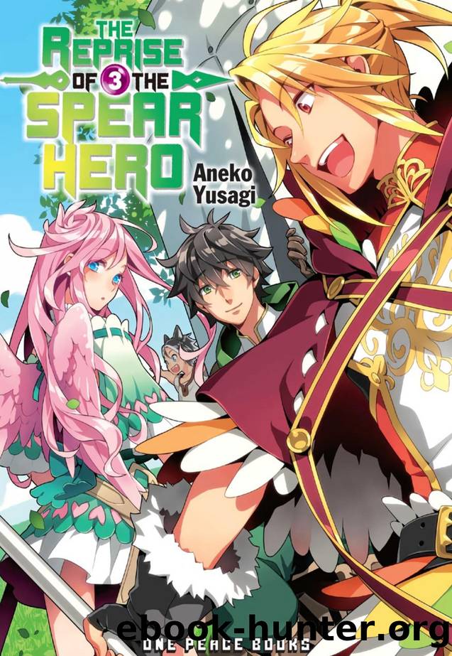 The Reprise of the Spear Hero, Volume 3 by Aneko Yusagi