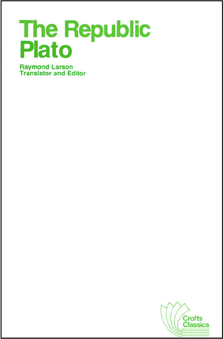 The Republic by Plato Raymond Larson Eva T. H. Brann