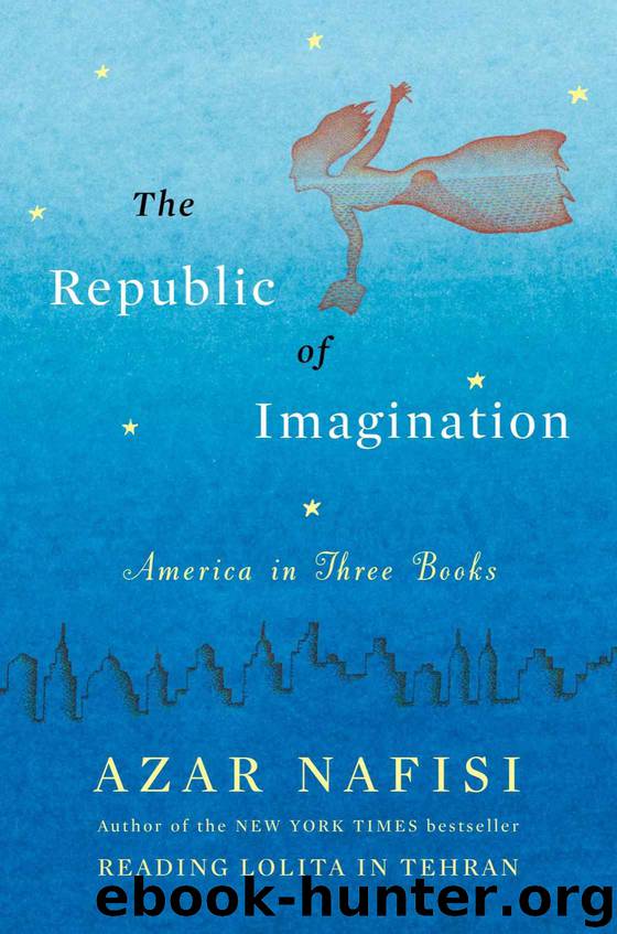 The Republic of Imagination: America in Three Books by Azar Nafisi