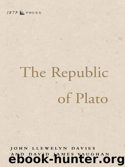 The Republic of Plato by Davies John Llewelyn