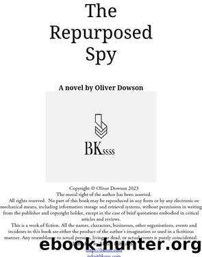 The Repurposed Spy by OLIVER DOWSON