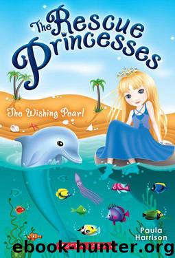 The Rescue Princesses #2: Wishing Pearl by Paula Harrison
