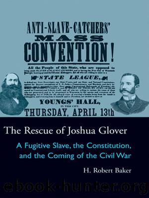 The Rescue of Joshua Glover by Baker H. Robert;