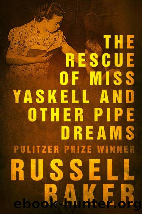 The Rescue of Miss Yaskell and Other Pipe Dreams by Russell Baker